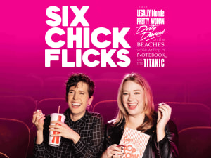 Six Chick Flicks