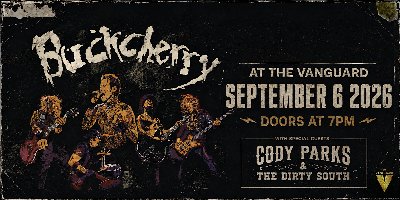 Buckcherry with Cody Parks and the Dirty South At The Vanguard