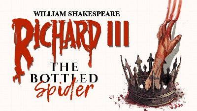 Richard III: The Bottled Spider