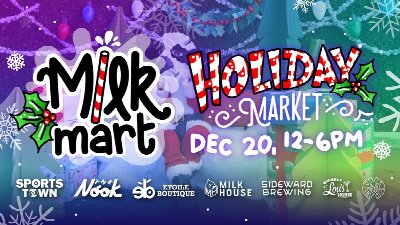 Milk Mart – The Milk District Block Party Market at The Milk District — Dec 20, 2026