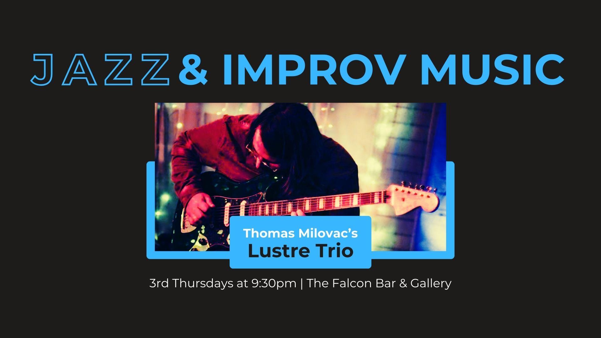 3rd Thursday Jazz: Thomas Milovac’s Lustre Trio: Jazz & Improvised Music
