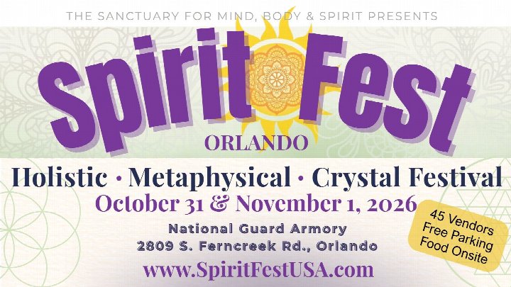 Spirit Fest® Orlando Metaphysical, Holistic & Crystal Festival